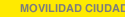 MOVILIDAD CIUDADES